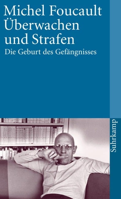 Überwachen und Strafen - Michel Foucault