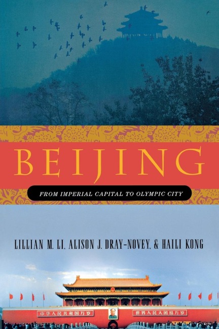 Beijing - Lillian M Li, Alison Dray-Novey, Haili Kong