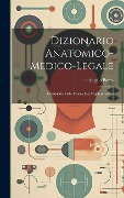 Cover-Bild zum Titel 'Dizionario Anatomico-medico-legale: Compilato Sulle Tracce Dei Migliori Autori' von 'Angelo Poma'