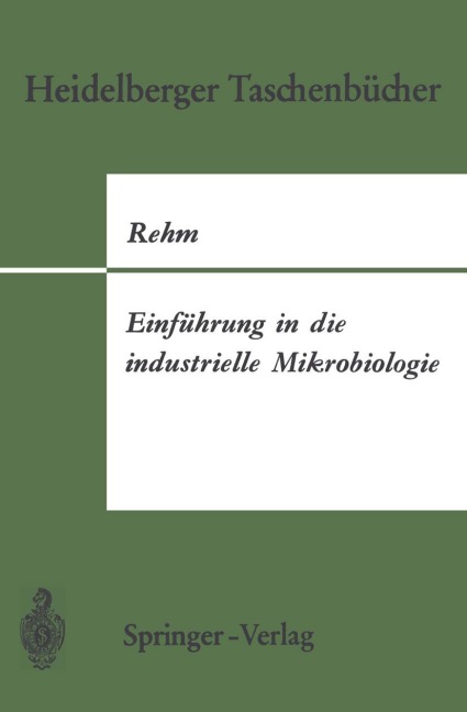 Einführung in die industrielle Mikrobiologie - Hans-J. Rehm