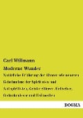 Moderne Wunder - Carl Willmann