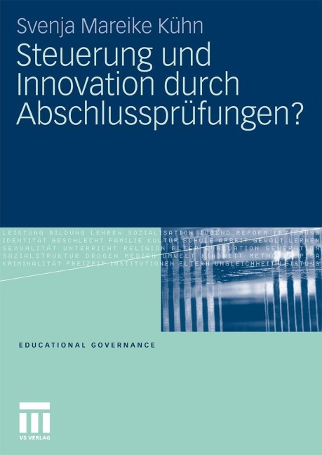Steuerung und Innovation durch Abschlussprüfungen? - Svenja Mareike Kühn