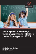 Cover-Bild zum Titel 'Stan opieki i edukacji wczesnoszkolnej (ECCE) w ramach programu ICDS' von 'Shrikrishna Mishra, Badri Yadav'