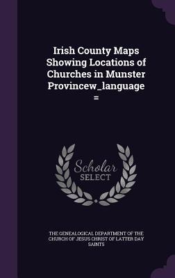 Irish County Maps Showing Locations of Churches in Munster Provincew_language= - 