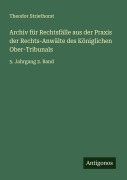 Cover-Bild zum Titel 'Archiv für Rechtsfälle aus der Praxis der Rechts-Anwälte des Königlichen Ober-Tribunals' von 'Theodor Striethorst'