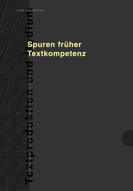 Spuren früher Textkompetenz - Anne von Gunten