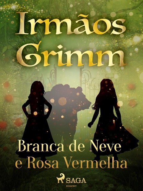 Branca de Neve e Rosa Vermelha - Brothers Grimm