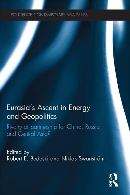 Eurasia's Ascent in Energy and Geopolitics - 