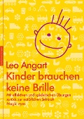 Cover-Bild zum Titel 'Kinder brauchen keine Brille' von 'Leo Angart'