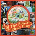 Cover-Bild zum Titel 'Let the Electric Children Play ~ the Underground S' von 'Various Artists'