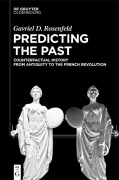 Cover-Bild zum Titel 'Predicting the Past [Vol. I]' von 'Gavriel D. Rosenfeld'