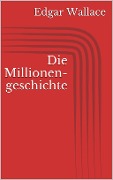 Cover-Bild zum Titel 'Die Millionengeschichte' von 'Edgar Wallace'