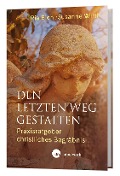Cover-Bild zum Titel 'Den letzten Weg gestalten' von 'Pia Biehl, Susanne Wirth'
