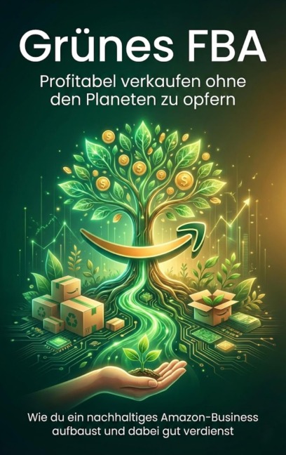 Grünes FBA: Profitabel verkaufen ohne den Planeten zu opfern - Jonas Schneider