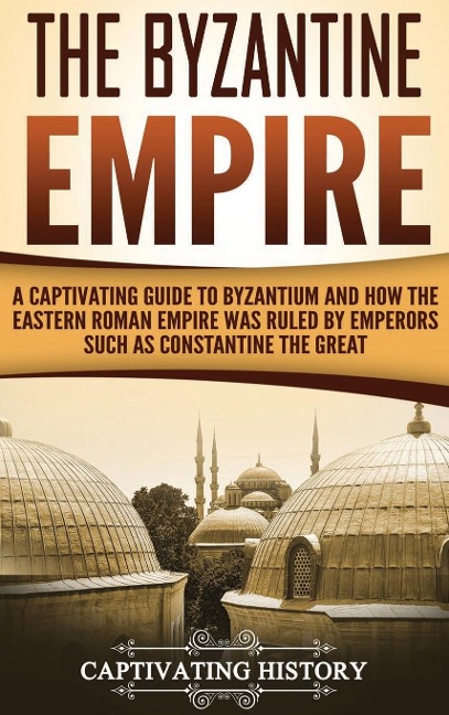 The Byzantine Empire - Captivating History