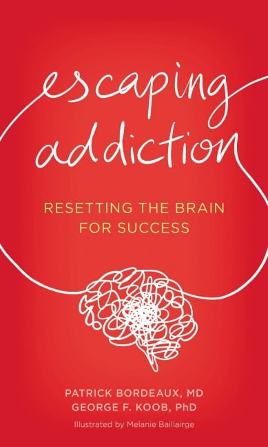 Escaping Addiction - Patrick Bordeaux, George F. Koob