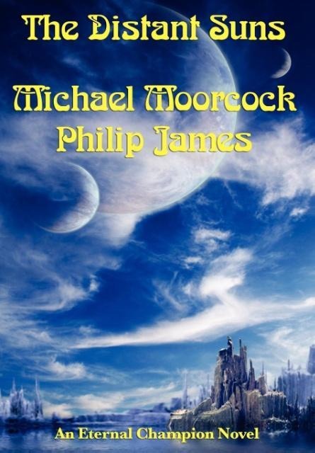 The Distant Suns - Michael Moorcock, Philip James