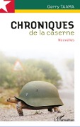 Cover-Bild zum Titel 'Chroniques de la caserne' von 'Gerry Taama'