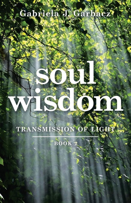 Soul Wisdom - Gabriela J. Garbacz