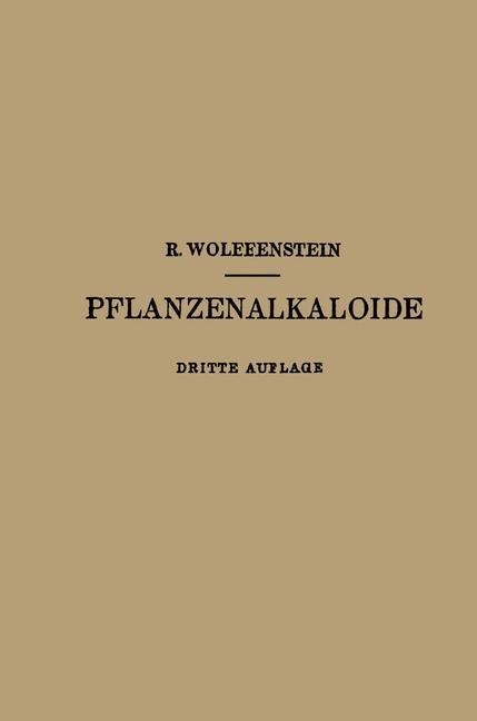 Die Pflanzenalkaloide - Richard Wolffenstein