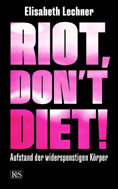 Riot, don't diet! - Elisabeth Lechner