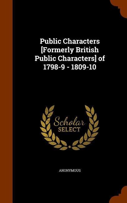 Public Characters [Formerly British Public Characters] of 1798-9 - 1809-10 - Anonymous
