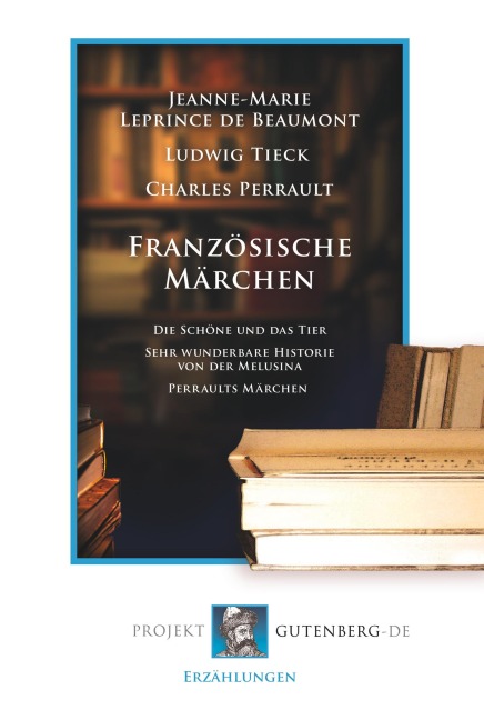 Französische Märchen - Jeanne-Marie Leprince De Beaumont, Charles Perrault, Ludwig Tieck