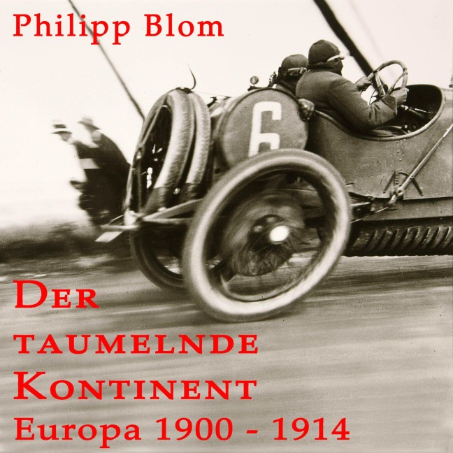 Der taumelnde Kontinent - Philipp Blom