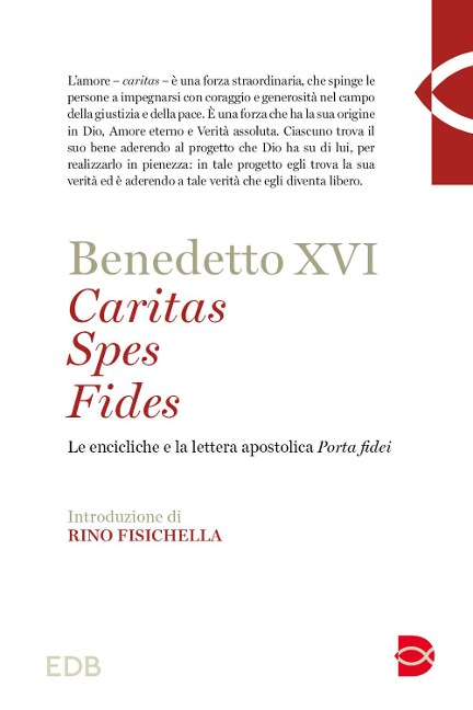 Caritas spes fides. Le encicliche e la lettera apostolica Porta fidei - Benedetto Xvi (Joseph Ratzinger)