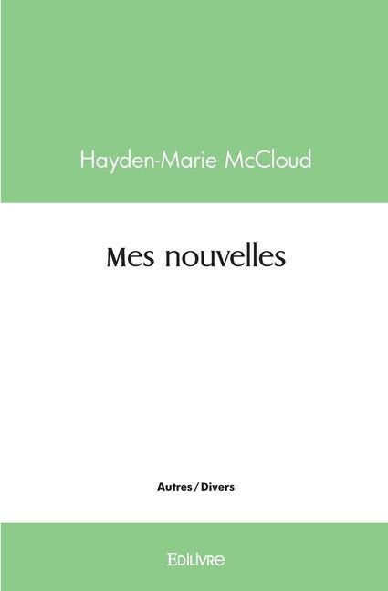 Mes nouvelles - Hayden-Marie McCloud