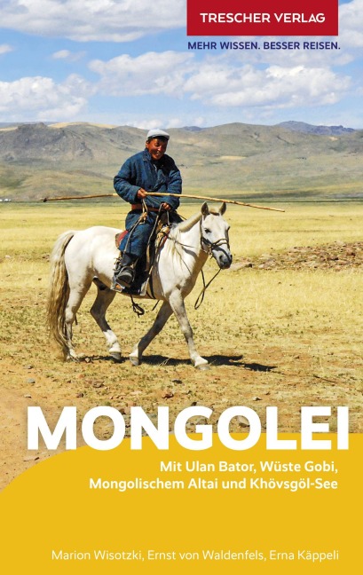 TRESCHER Reiseführer Mongolei - Marion Wisotzki, Ernst von Waldenfels, Erna Käppeli
