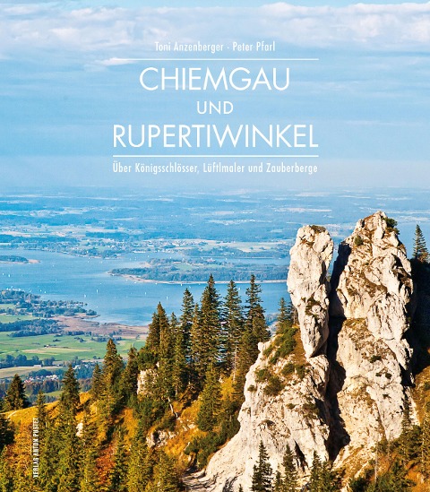 Chiemgau und Rupertiwinkel - Peter Pfarl