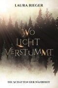 Cover-Bild zum Titel 'Wo Licht verstummt' von 'Laura Rieger'