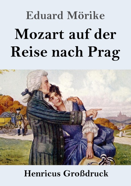 Mozart auf der Reise nach Prag (Großdruck) - Eduard Mörike