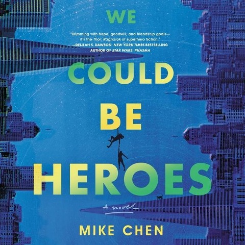 We Could Be Heroes Lib/E - Mike Chen