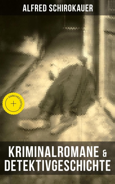 Kriminalromane & Detektivgeschichte von Alfred Schirokauer - Alfred Schirokauer