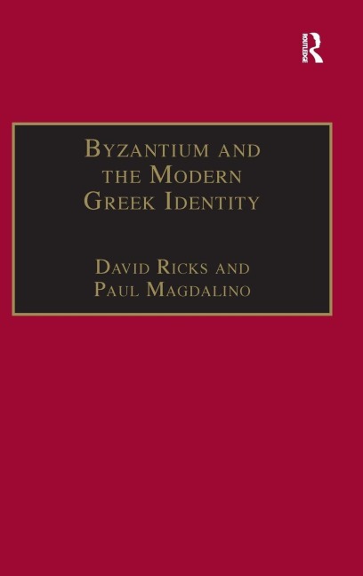 Byzantium and the Modern Greek Identity - David Ricks, Paul Magdalino