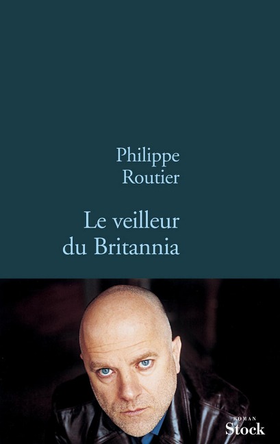 Le veilleur du Britannia - Philippe Routier