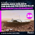 Cover-Bild zum Titel 'Nachricht von Unbekannt (Sherlock Holmes - Die galaktischen Fälle, Folge 38)' von 'Arthur Conan Doyle, S. Pomej'