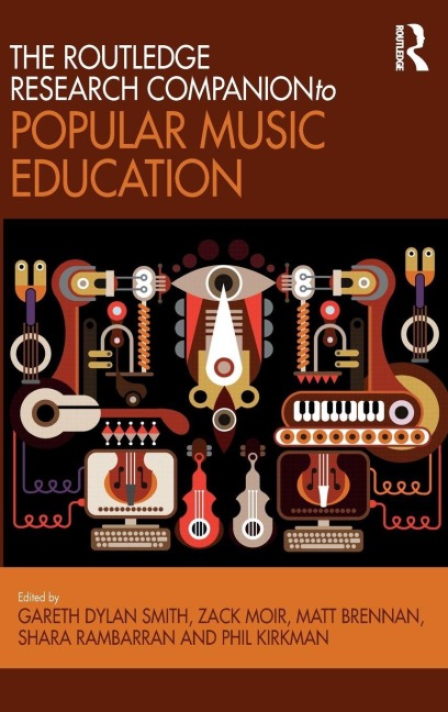 The Routledge Research Companion to Popular Music Education - 
