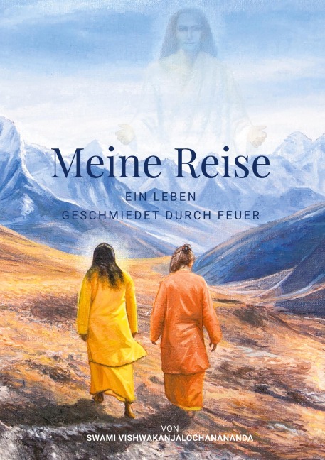 Meine Reise - Swami Vishwakanjalochanananda