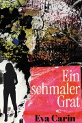 Cover-Bild zum Titel 'EIN SCHMALER GRAT' von 'Eva Carin'