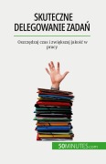 Cover-Bild zum Titel 'Skuteczne delegowanie zada¿' von 'Véronique Bronckart'