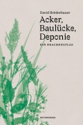 Cover-Bild zum Titel 'Acker, Baulücke, Deponie' von 'David Bröderbauer'