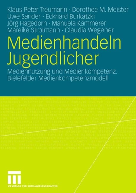 Medienhandeln Jugendlicher - Klaus Peter Treumann, Manuela Kämmerer, Eckhard Burkatzki, Uwe Sander, Claudia Wegener