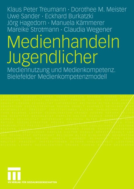 Medienhandeln Jugendlicher - Klaus Peter Treumann, Eckhard Burkatzki, Manuela Kämmerer, Uwe Sander, Claudia Wegener