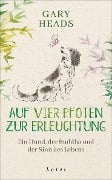 Cover-Bild zum Titel 'Auf vier Pfoten zur Erleuchtung' von 'Gary Heads'