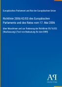 Cover-Bild zum Titel 'Richtlinie 2006/42/EG des Europäischen Parlaments und des Rates vom 17. Mai 2006' von 'Europäisches Parlament und Rat der Europäischen Union'