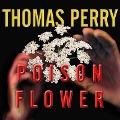 Cover-Bild zum Titel 'Poison Flower' von 'Thomas Perry'