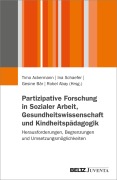 Cover-Bild zum Titel 'Partizipative Forschung in Sozialer Arbeit, Gesundheitswissenschaft und Kindheitspädagogik' von ''